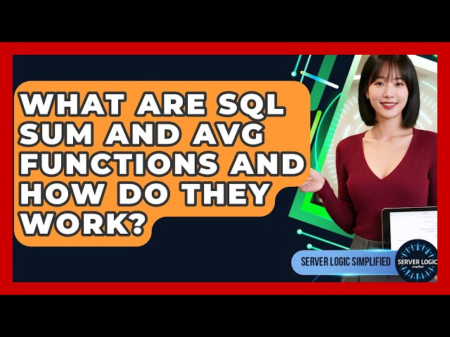 What Are SQL SUM And AVG Functions And How Do They Work? - Server Logic Simplified