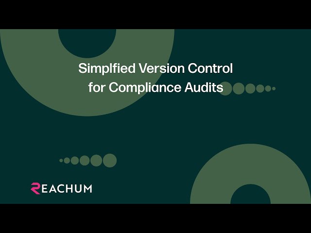 How REACHUM saves time and protects companies by simplifying version control and compliance audits.