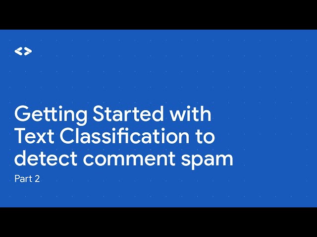 Getting started with text classification to detect comment spam