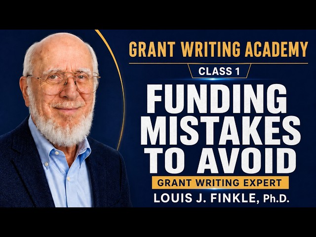 Grant Writing Academy Class 1: Build a Think Tank & Find Funders | Dr. Louis Finkle