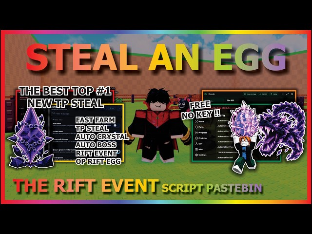 STEAL AN EGG Script Pastebin 2026 AUTO FARM, INSTANT STEAL, TP STEAL, RIFT EVENT, BOSS (NO KEY) 🥚