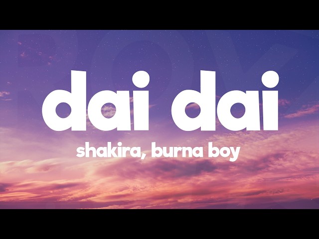 Shakira & Burna Boy - Dai Dai (Lyrics) World Cup Song 2026