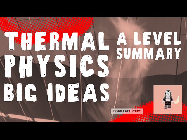 All of A Level Thermal Physics in 25 minutes!