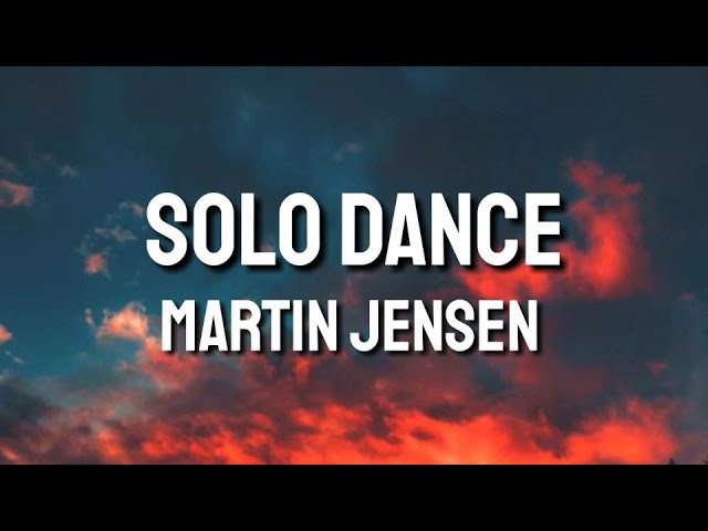 Solo Dance - Martin Jensen (Lyrics)