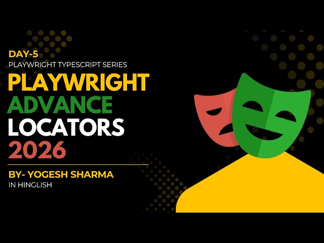 Playwright Tutorial Day 5 | Advanced Locators in TypeScript | CSS, X-Path & Chaining (2026)