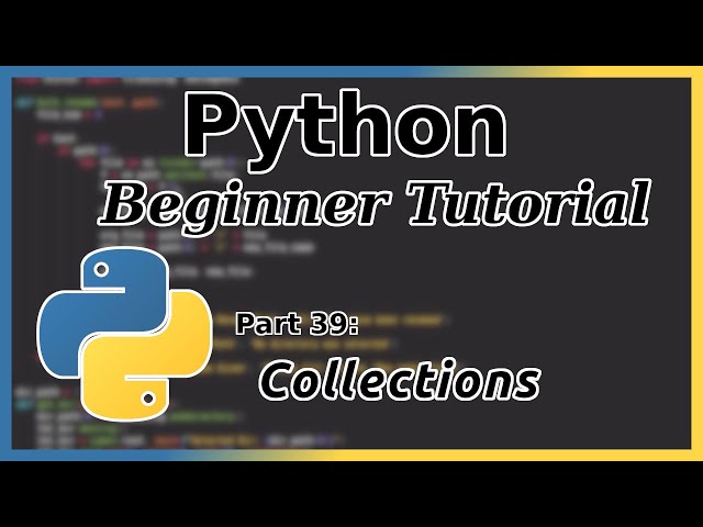 Collections - Python Tutorial (Part 39)