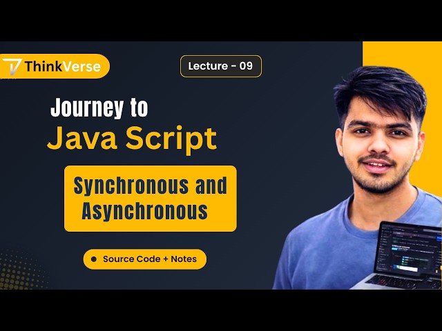 JavaScript Lecture 09 (Part-1) | Synchronous & Asynchronous JavaScript Part 1 | Sync vs Async