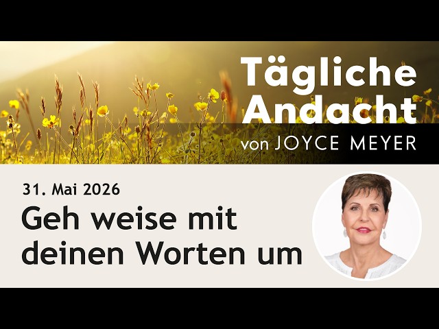 Be wise with your words – Daily devotional by Joyce Meyer | May 30