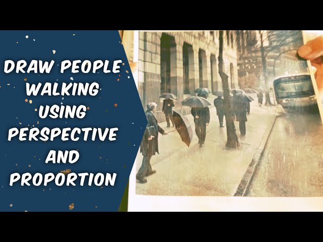 How to Draw People Walking using Perspective and Proportion