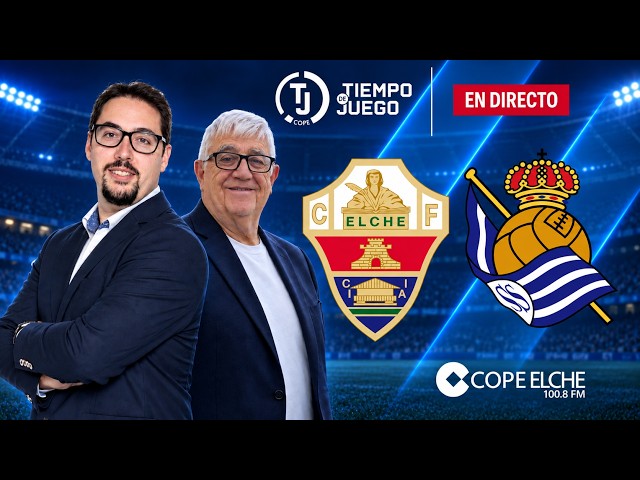 🔴DIRECTO🔴 ELCHE CF - REAL SOCIEDAD