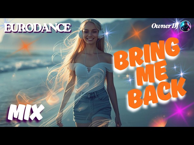 Owner DJ - Bring me Back | Eurodance | EDM | Synthpop | #eurodance #90s #remix