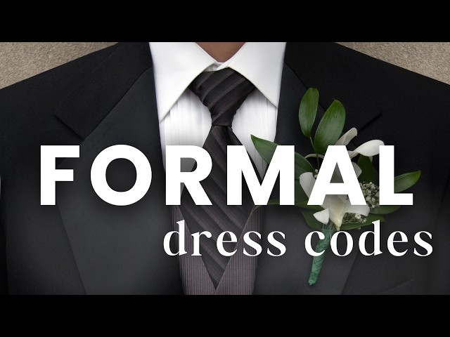What is Formal Wear? 3 Formal Dress Codes Explained