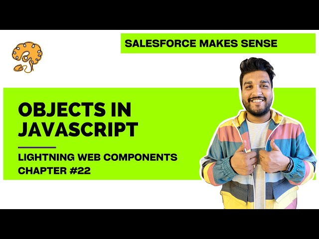 Objects in JavaScript | Chapter 22 | Lightning Web Components