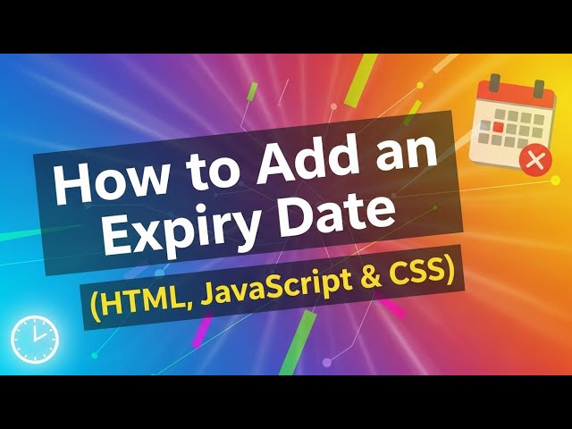 How to Add an Expiry Date to a Web Page (HTML, JavaScript & CSS)