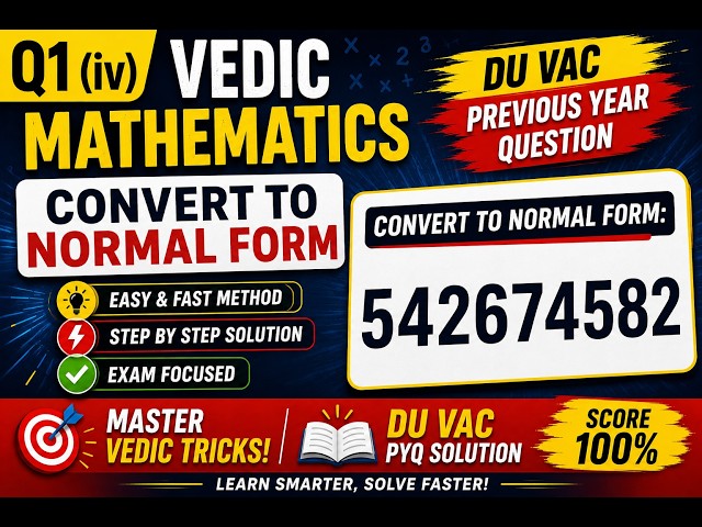 1 iv Convert to Normal Form in Vedic Mathematics | DU VAC Previous Year Question