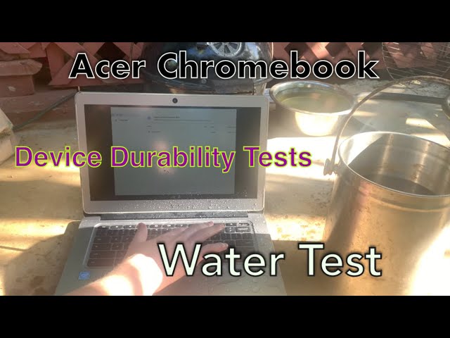 Device Durability Tests: Acer Chromebook Water Test (One-Time Video)