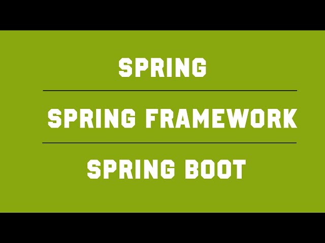 Spring Vs Spring Framework Vs Spring Boot