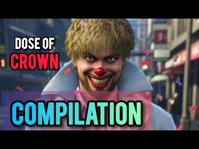 Dose of Crown - Best of Crown GTA RP Trolling (200k Sub Special!)