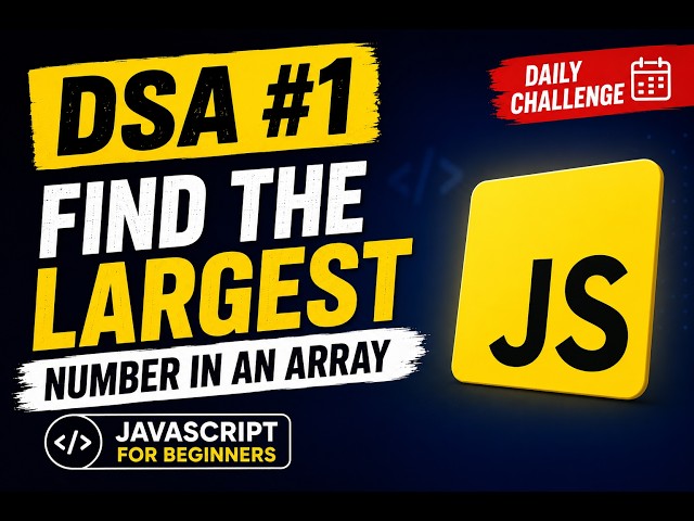 JavaScript DSA #1 | Find the Largest Number in an Array | DSA for Beginners
