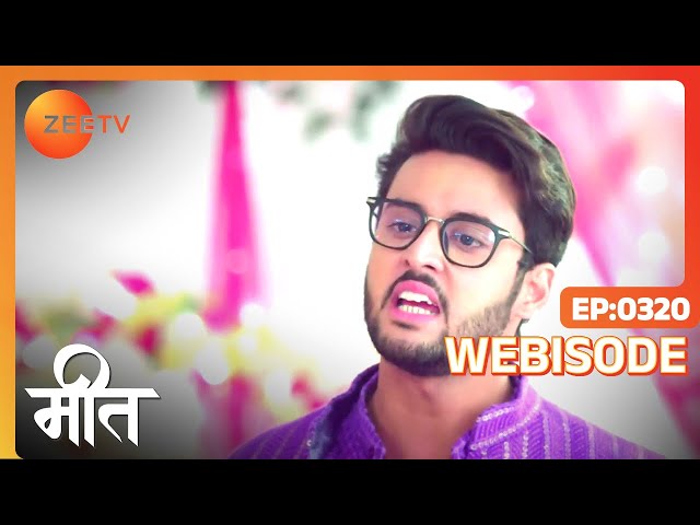 Meet - Hindi TV Serial - Ep 320 - Webisode - Ashi Singh, Shagun Pandey, Abha Parmar - Zee TV