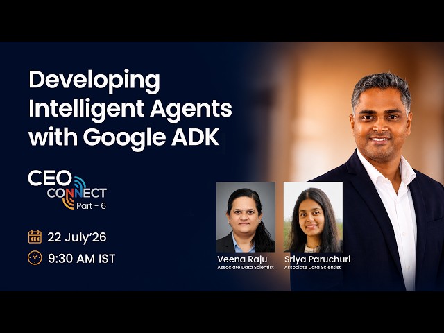 Developing Intelligent Agents with Google ADK | 360DigiTMG