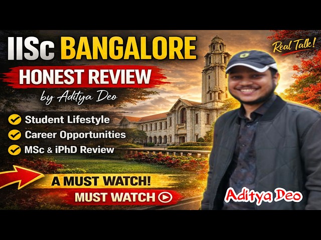 IISc Bangalore MSc and Integrated PhD Review by Aditya Deo | iisc banglore admission 2026