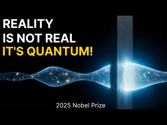 Nobel Winners PROVED "The Universe Is Quantum" Nobel Physics Prize 2025 Explained!