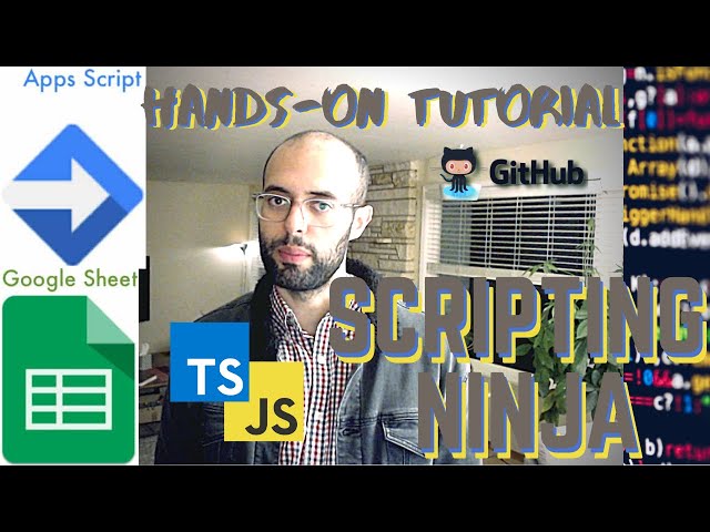 Scripting Google Sheets with AppScript, Typescript, and Clasp - Hands-On Tutorial