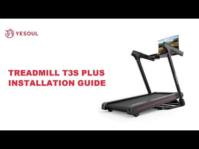 Yesoul Support: T3S Plus Treadmill Installation Guide