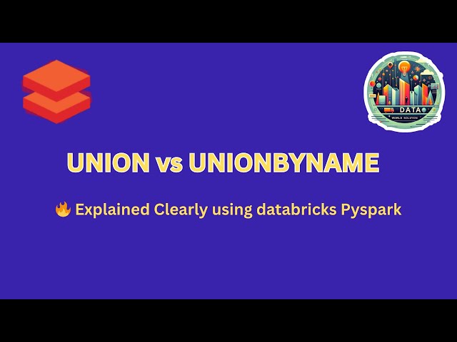 Master PySpark UNION vs UNIONBYNAME ! Databricks Real-World Scenarios Explained