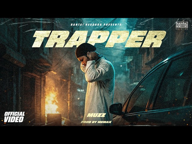 MUZZ - TRAPPER (PROD. MEMAX) | VIDEO MUSICAL OFICIAL | BANTAI RECORDS