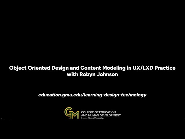 Object Oriented Design and Content Modeling in UX/LXD Practice with Robyn Johnson