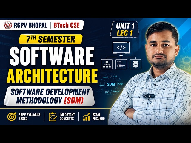 Software Development Methodology (SDM) | Unit 1 Lecture 1 | Software Architecture | BTech CSE | RGPV