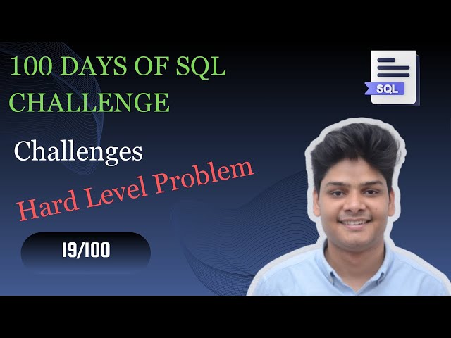 Challenges | 19/100 Days Of SQL | HackerRank Solution