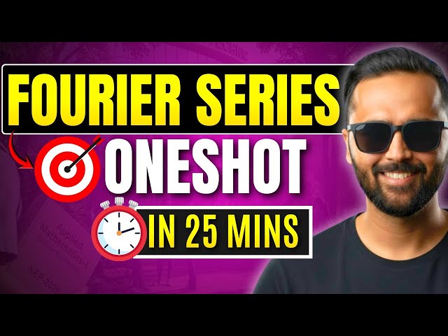 Fourier Series | Oneshot | In 25 mins !! | Pradeep Giri Sir