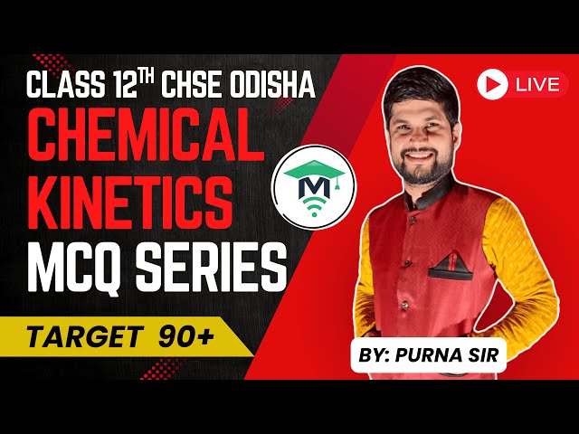 Chemical Kinetics MCQ | Target 90+ Chemistry Class 12 CHSE Odisha | MatSciOdia IPurna Chandra Panda