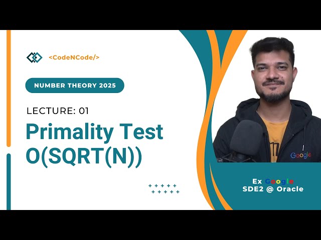 L01: Primality Test O(SQRT(N)) | NT 2025 Course