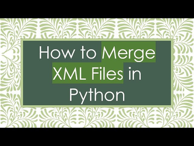 How to Merge XML Files in Python