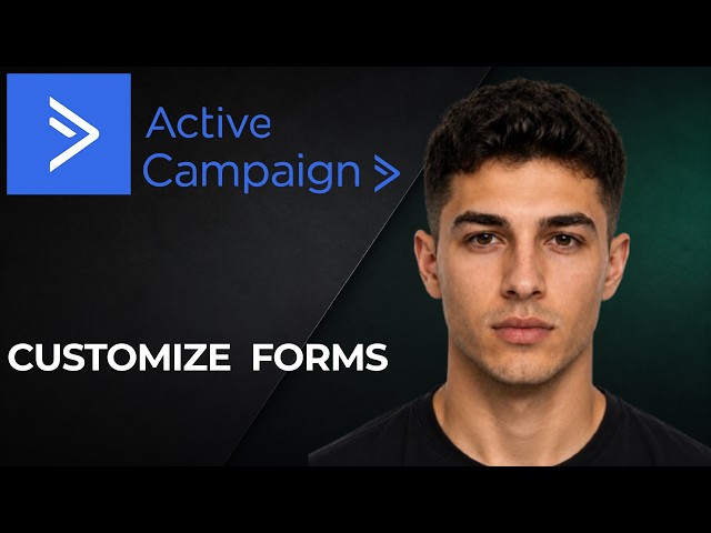 How to Customize ActiveCampaign Forms (2026 Step-by-Step Tutorial for Beginners)