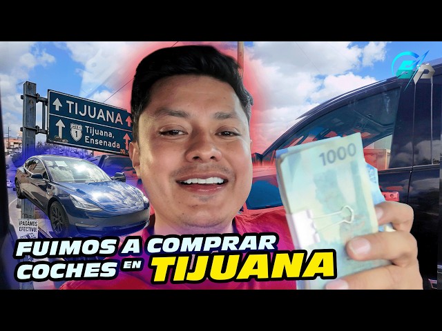 Fuimos a COMPRAR AUTOS A TIJUANA | Betito Padilla
