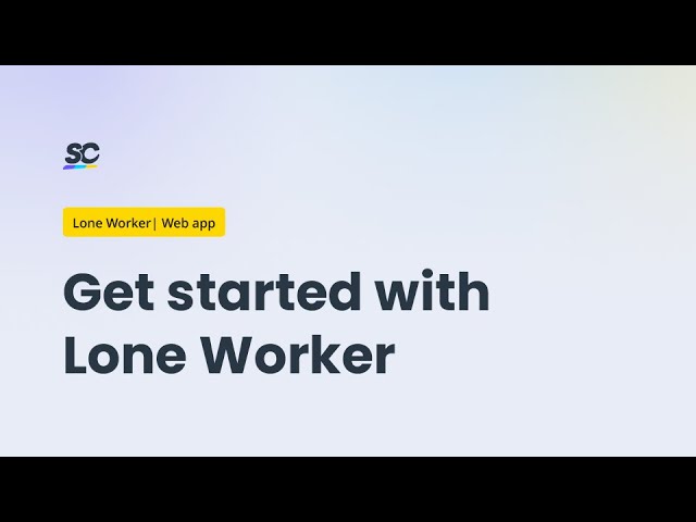 Get started with Lone Worker | Tutorial | Web app
