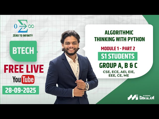 B.Tech S1 | Algorithmic Thinking with Python | Free Live Class | @ 12:45 PM |  Zero to Infinity