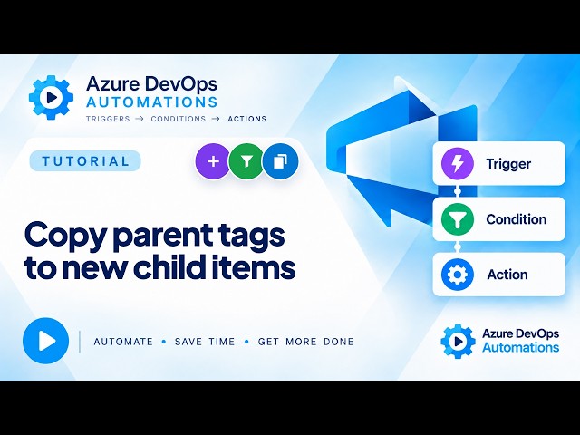 Copy Parent Tags to Child Work Items in Azure DevOps
