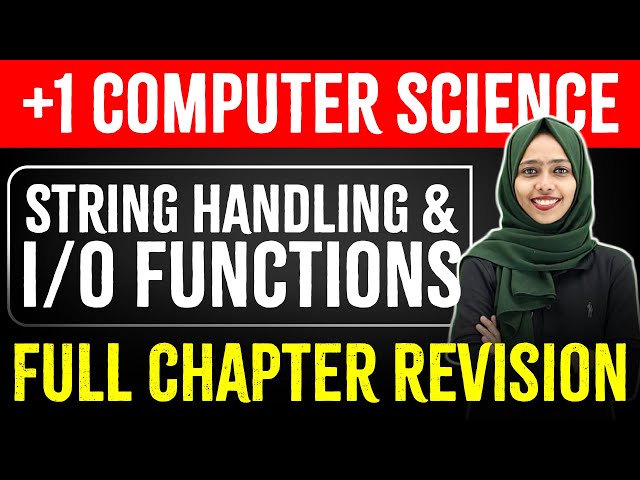 Plus One Computer Science | String Handling and I/O Functions | Full Chapter Revision | Exam Winner