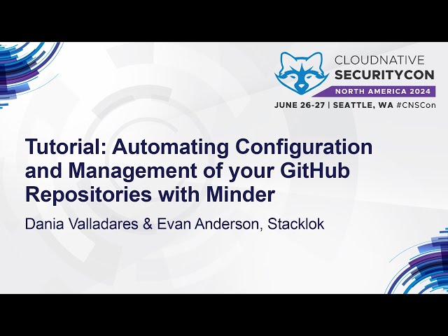 Tutorial: Automating Configuration and Management of your GitHub... Dania Valladares & Evan Anderson
