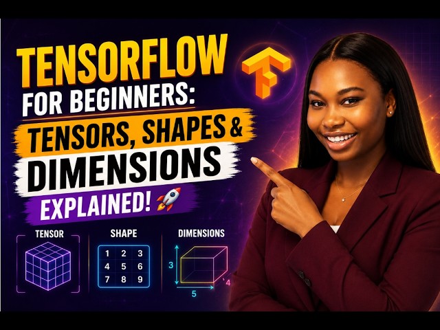 TensorFlow for Beginners: Tensors, Shapes & Dimensions Explained! 🚀