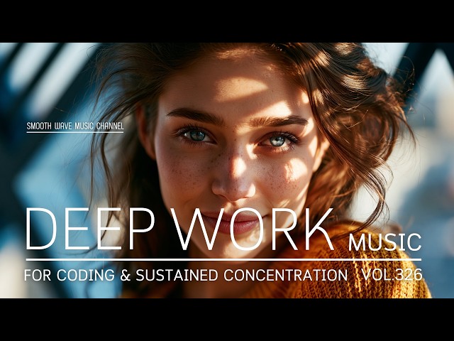 Deep Work Music for Complex Problem Solving, Coding & Sustained Concentration