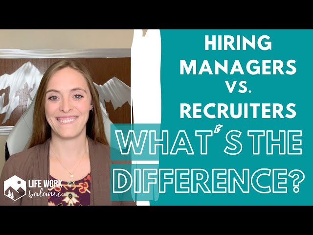 What's the Difference Between a Hiring Manager and a Recruiter??