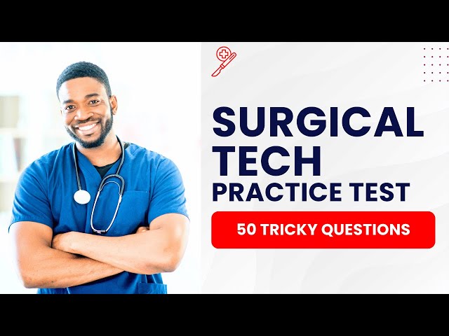 Surgical Technologist Exam Prep - Practice Test & Study Guide (50 Tricky Questions)
