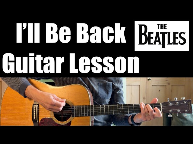 I'll Be Back - Guitar Lesson (The Beatles)